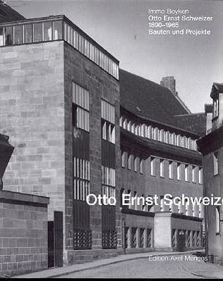 Cover: 9783930698011 | Otto Ernst Schweizer (1890-1965) Bauten und Projekte | Immo Boyken