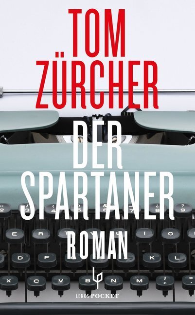 Cover: 9783857877964 | Der Spartaner | Roman | Tom Zürcher | Taschenbuch | 2018 | Lenos