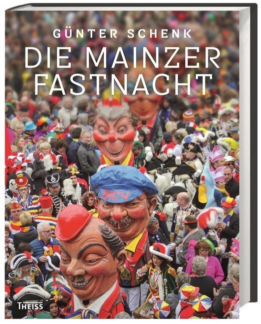 Cover: 9783806233384 | Die Mainzer Fastnacht | Günter Schenk | Buch | 152 S. | Deutsch | 2016