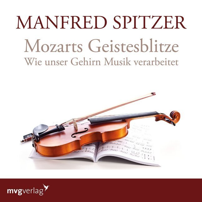 Cover: 9783747400111 | Mozarts Geistesblitze, 1 Audio-CD | Wie unser Gehirn Musik verarbeitet