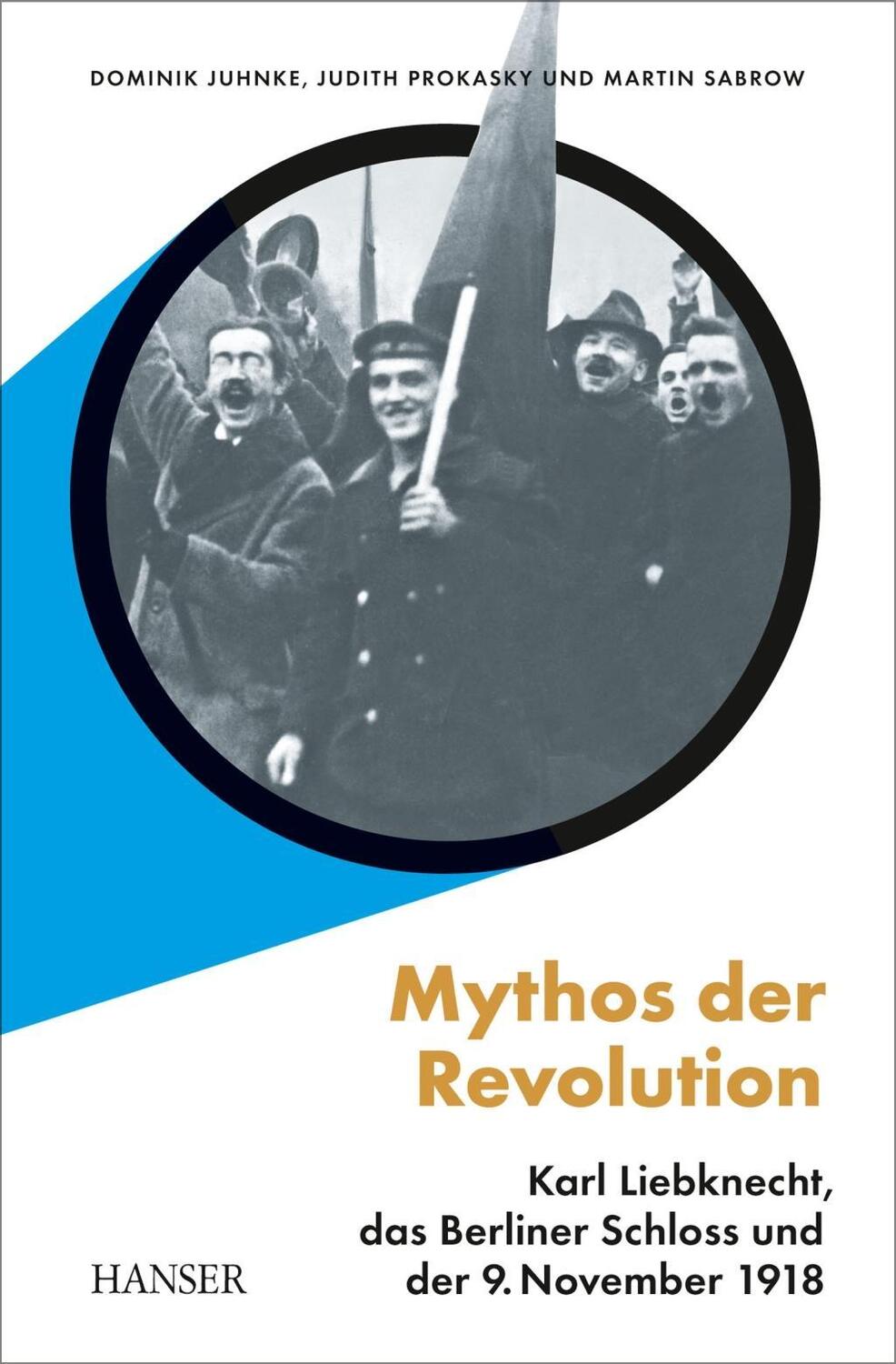 Cover: 9783446260894 | Mythos der Revolution | Dominik/Prokasky, Judith/Sabrow, Martin Juhnke