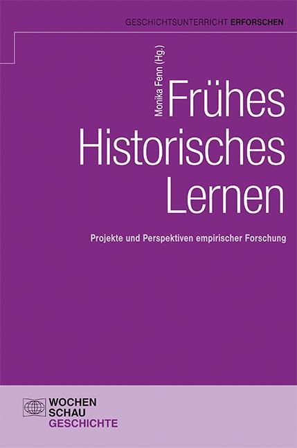 Cover: 9783734405754 | Frühes Historisches Lernen | Monika Fenn | Taschenbuch | 328 S. | 2017