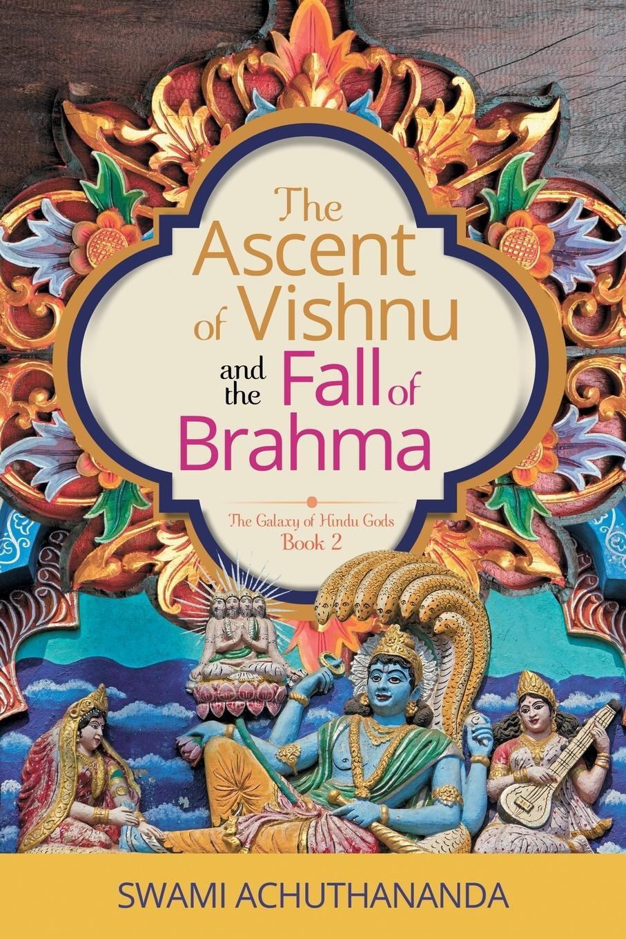 Cover: 9780975788332 | The Ascent of Vishnu and the Fall of Brahma | Swami Achuthananda