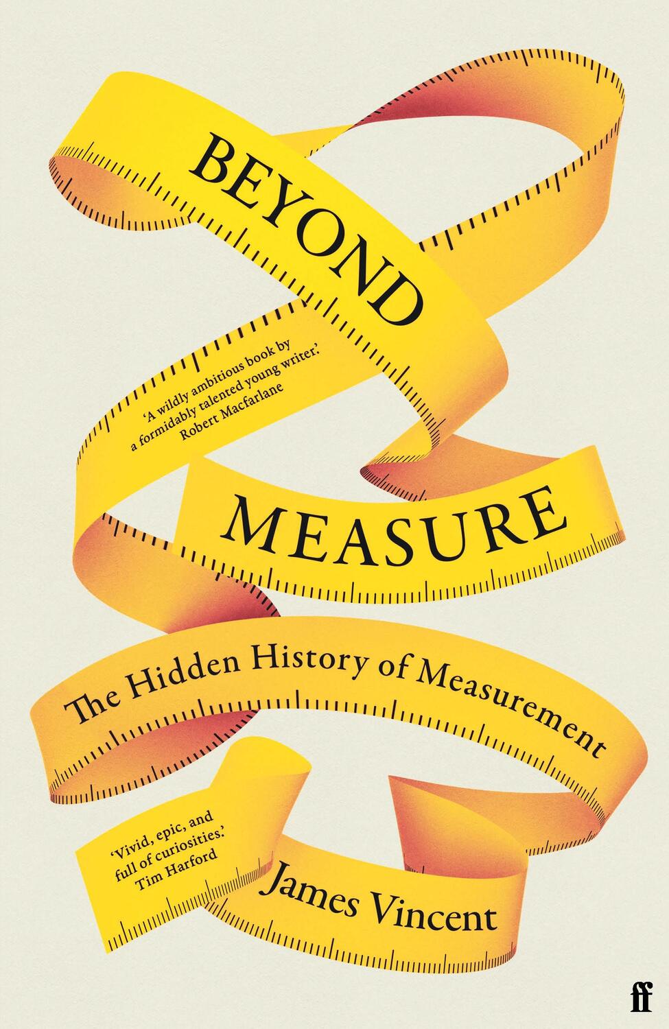 Cover: 9780571354214 | Beyond Measure | The Hidden History of Measurement | James Vincent