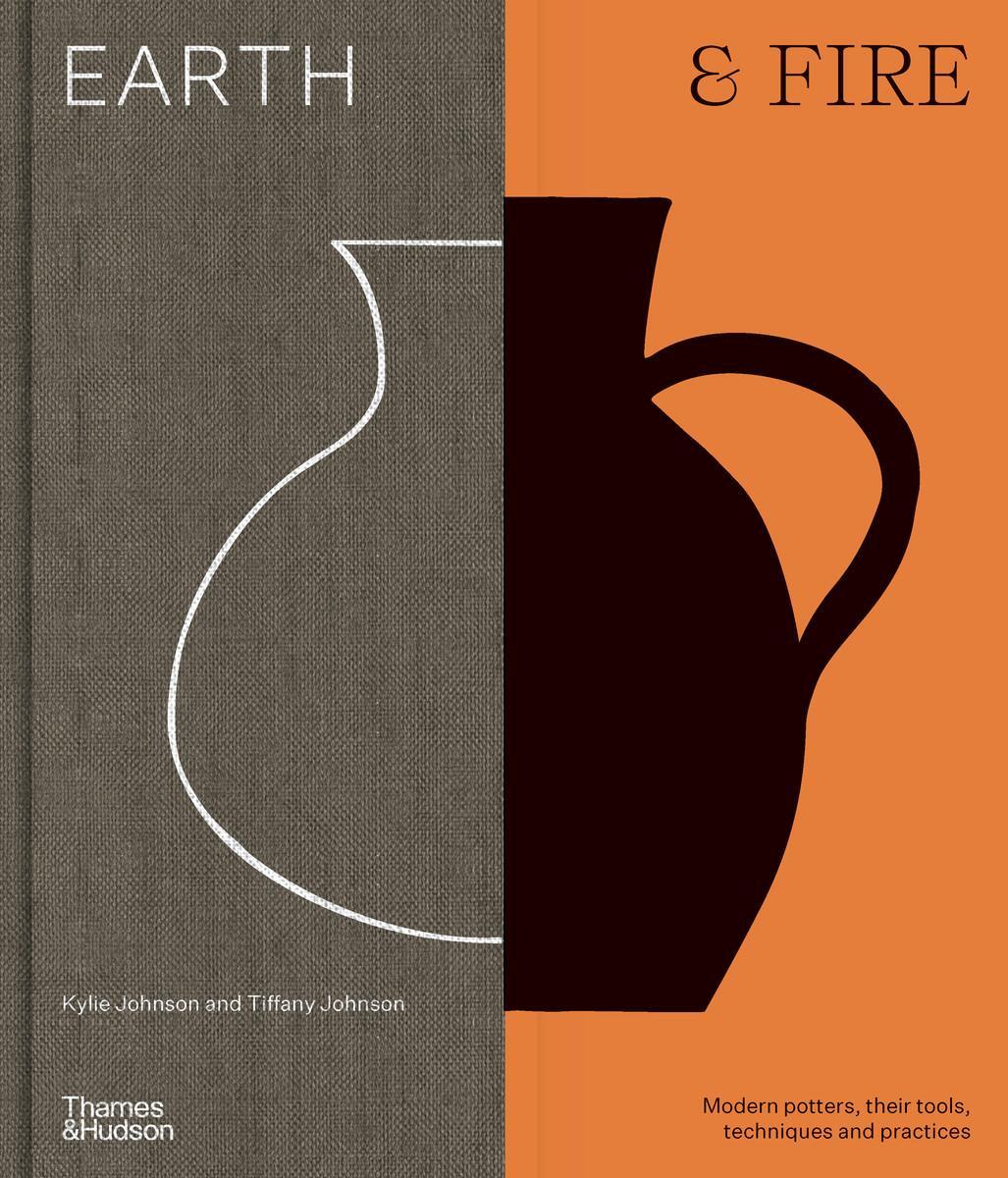 Cover: 9781760763527 | Earth &amp; Fire | Modern potters, their tools, techniques and practices