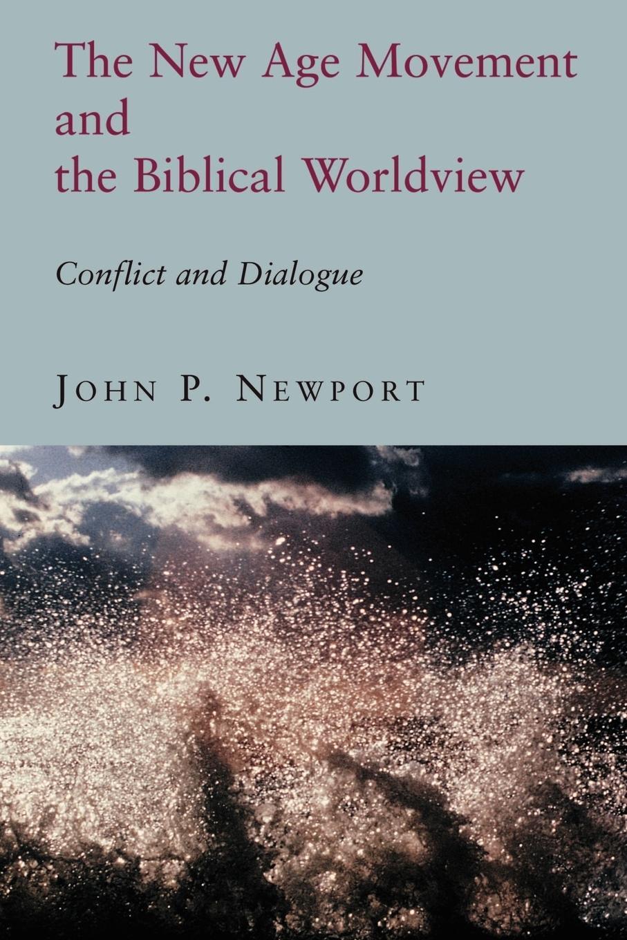 Cover: 9780802844309 | The New Age Movement and the Biblical Worldview | John P. Newport