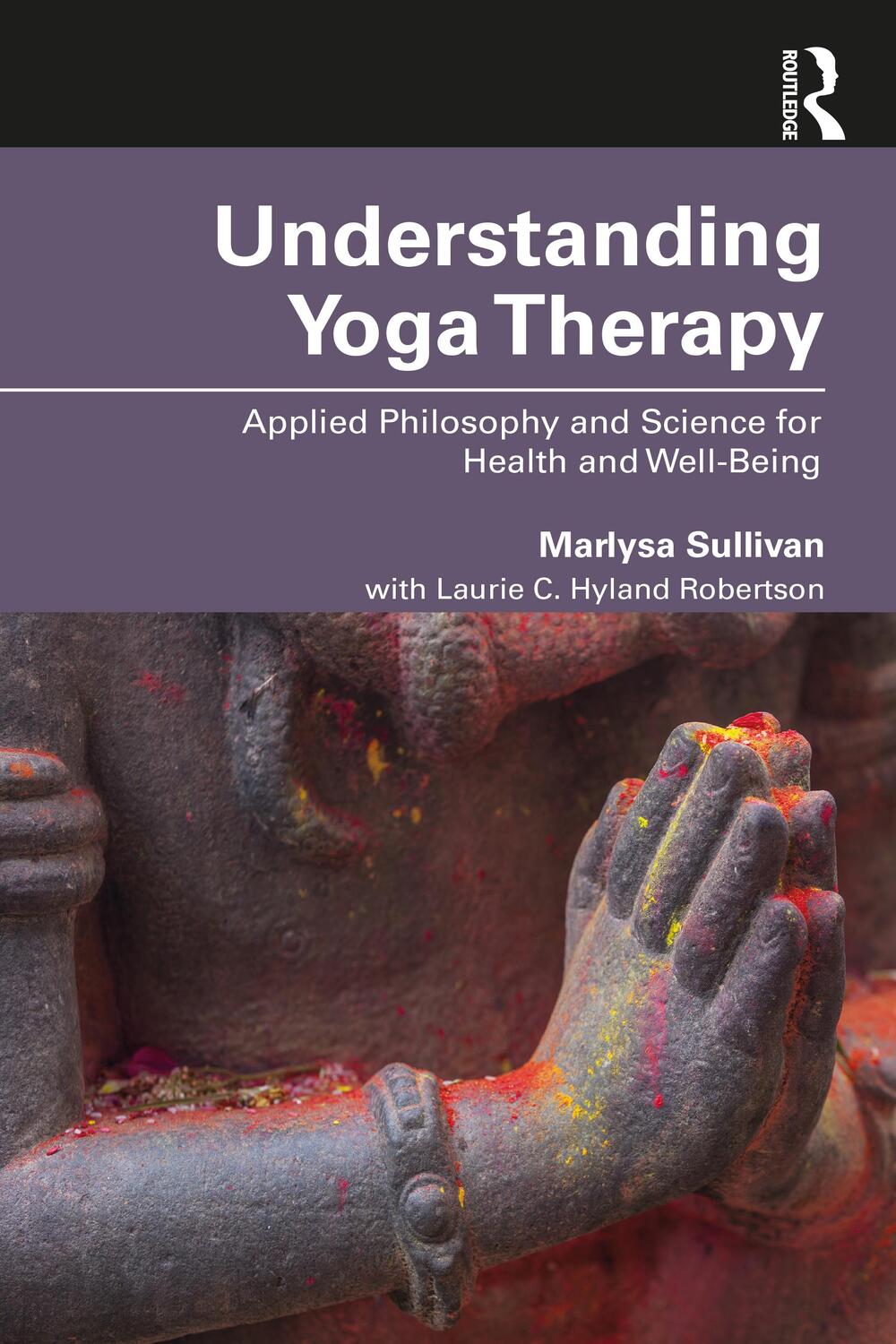 Cover: 9781138484559 | Understanding Yoga Therapy | Laurie C. Hyland Robertson (u. a.) | Buch