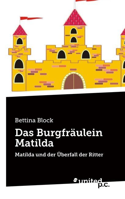 Cover: 9783710325670 | Das Burgfräulein Matilda | Matilda und der Überfall der Ritter | Block