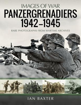 Cover: 9781399003742 | Panzergrenadiers 1942-1945 | Rare Photographs from Wartime Archives