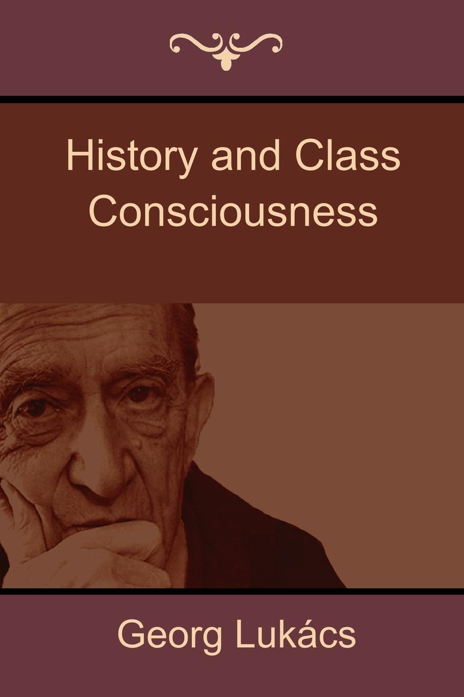 Cover: 9781618952301 | History and Class Consciousness | Georg Lukács | Taschenbuch | 2017