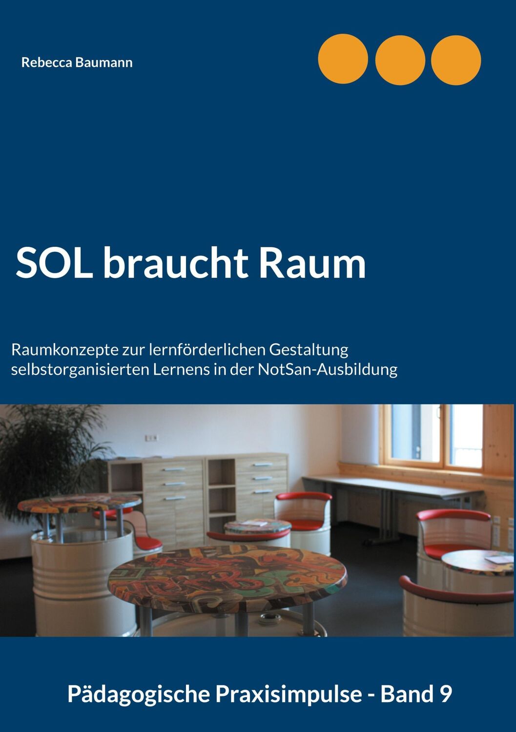 Cover: 9783754347300 | SOL braucht Raum | Rebecca Baumann | Taschenbuch | Paperback | 160 S.