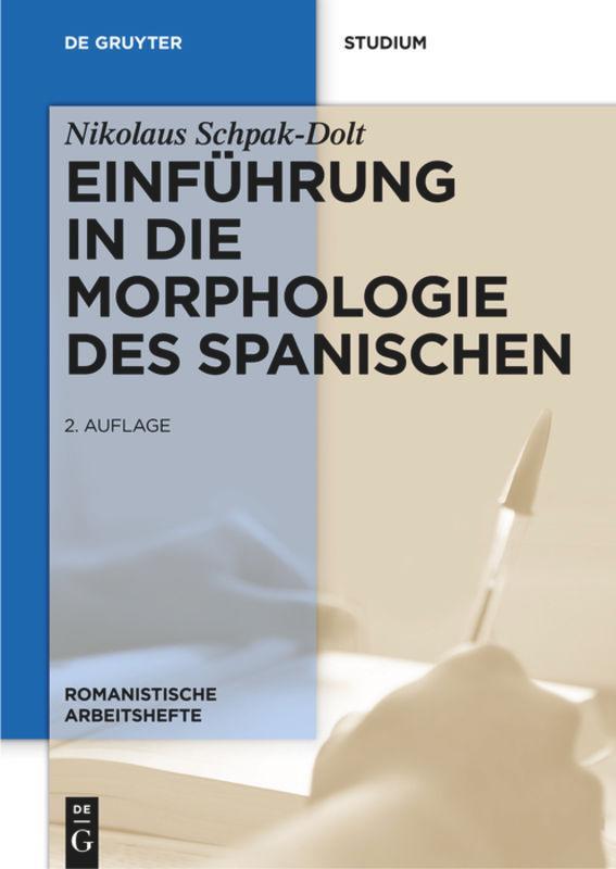 Cover: 9783110283792 | Einführung in die Morphologie des Spanischen | Nikolaus Schpak-Dolt