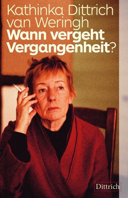 Cover: 9783943941777 | Wann vergeht Vergangenheit? | Kathinka Dittrich van Weringh | Buch