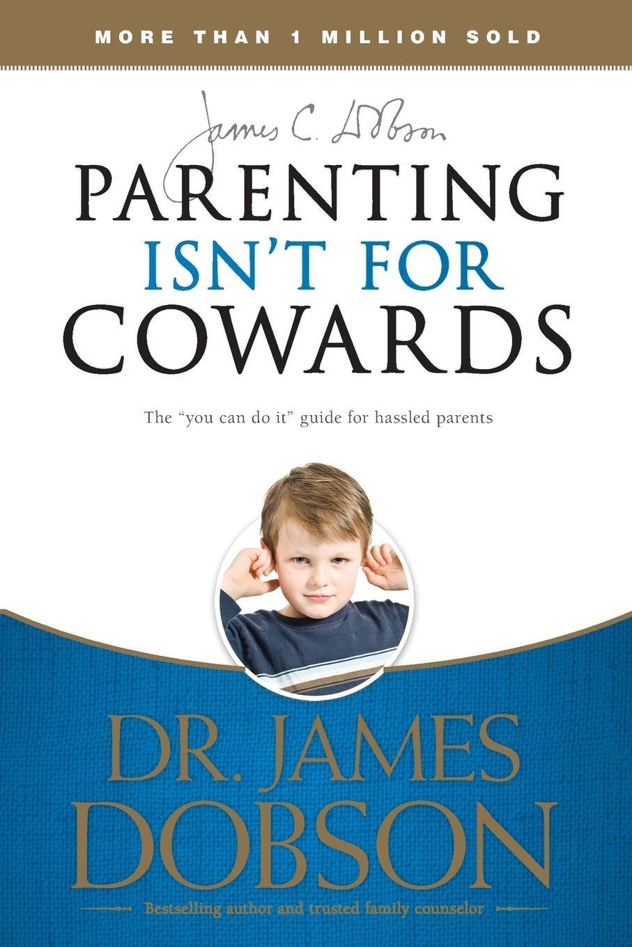 Cover: 9781414317465 | Parenting Isn't for Cowards | James C. Dobson | Taschenbuch | Englisch