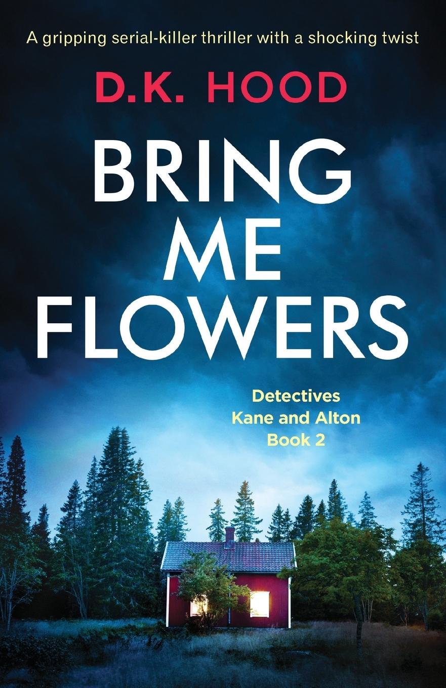 Cover: 9781786813572 | Bring Me Flowers | D. K. Hood | Taschenbuch | Englisch | 2018