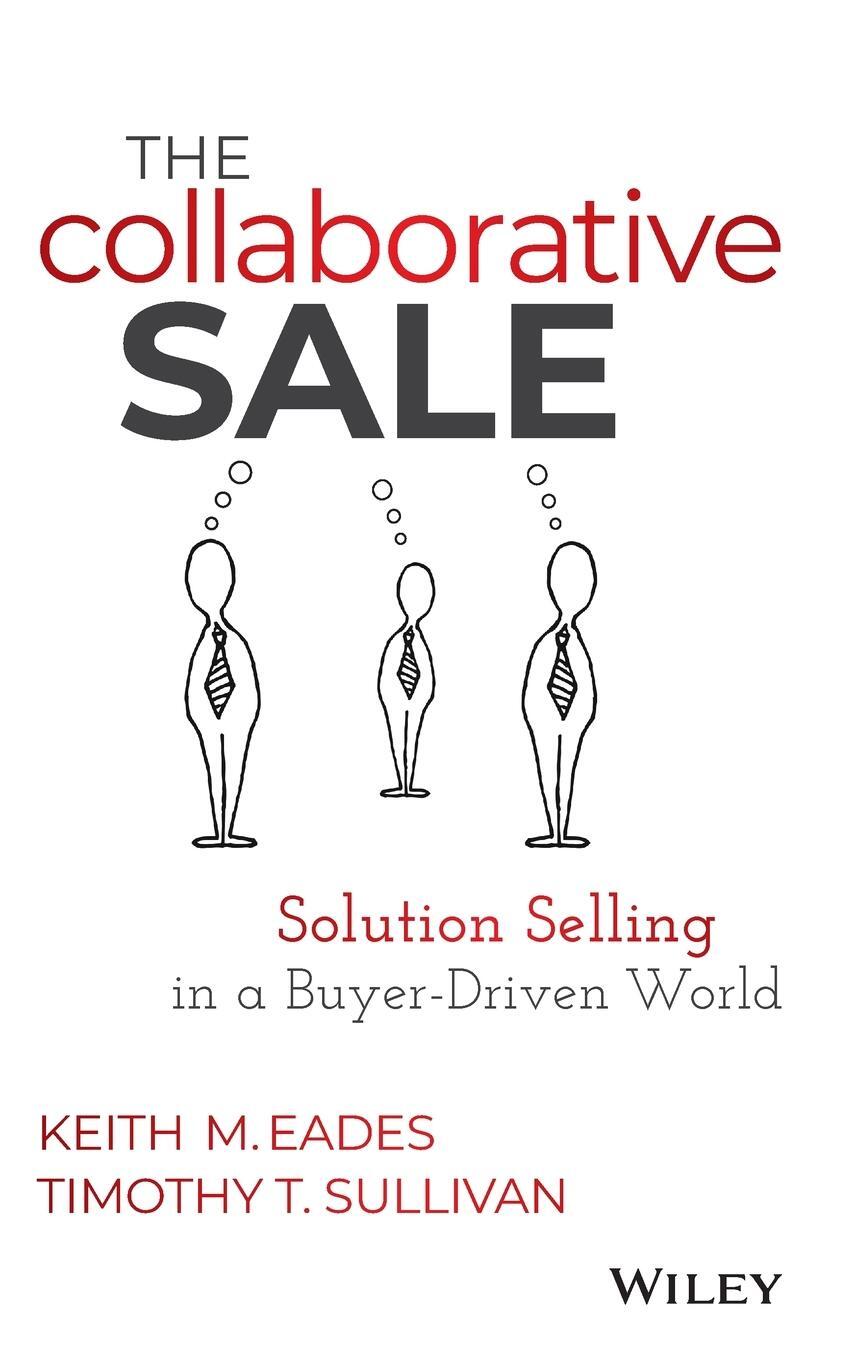Cover: 9781118872420 | The Collaborative Sale | Solution Selling in a Buyer Driven World