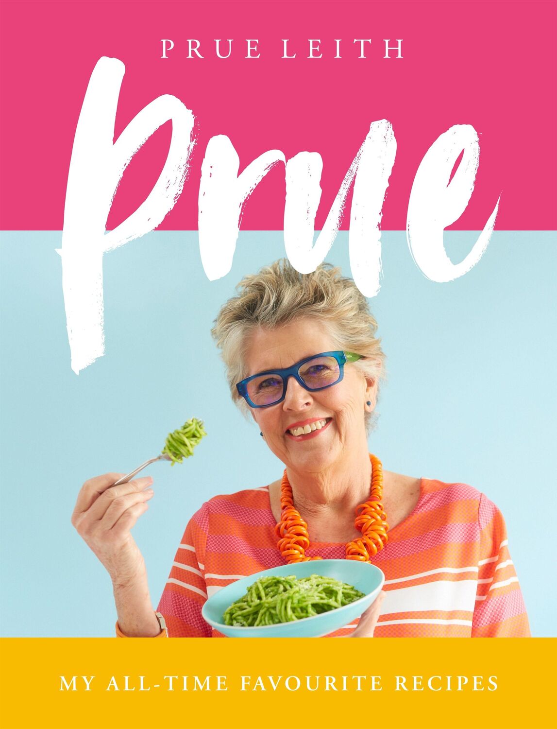 Cover: 9781509891481 | Prue | My All-time Favourite Recipes | Prue Leith | Buch | Gebunden