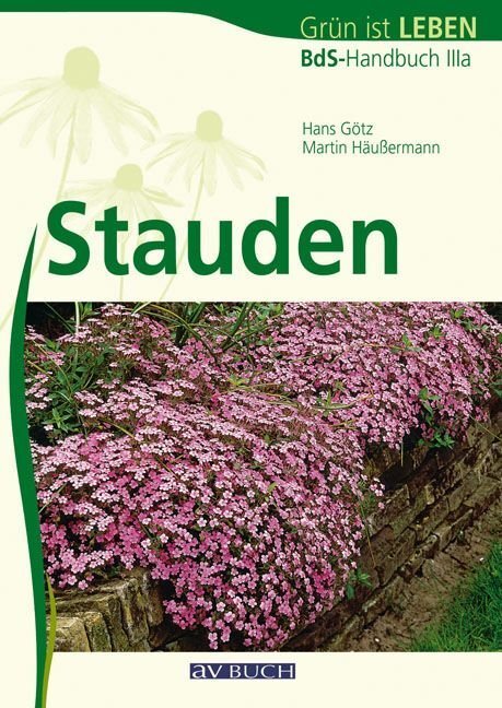 Cover: 9783840482021 | Stauden, Neuausgabe | Hans Götz (u. a.) | Taschenbuch | 2012 | Cadmos