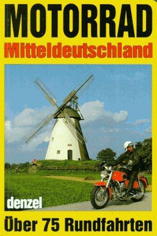 Cover: 9783850477567 | Motorradtouren Mitteldeutschland | Eduard Denzel | Taschenbuch | 1996
