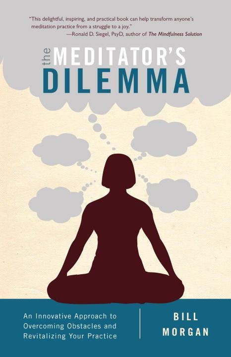 Cover: 9781611802481 | The Meditator's Dilemma | Bill Morgan | Taschenbuch | Englisch | 2016