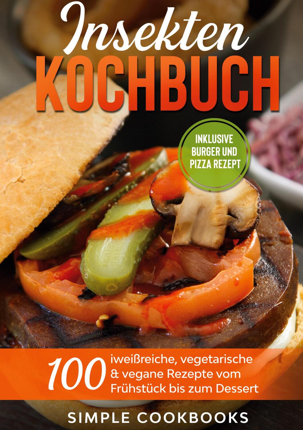 Cover: 9783755754121 | Insekten Kochbuch: 100 eiweißreiche, vegetarische &amp; vegane Rezepte...