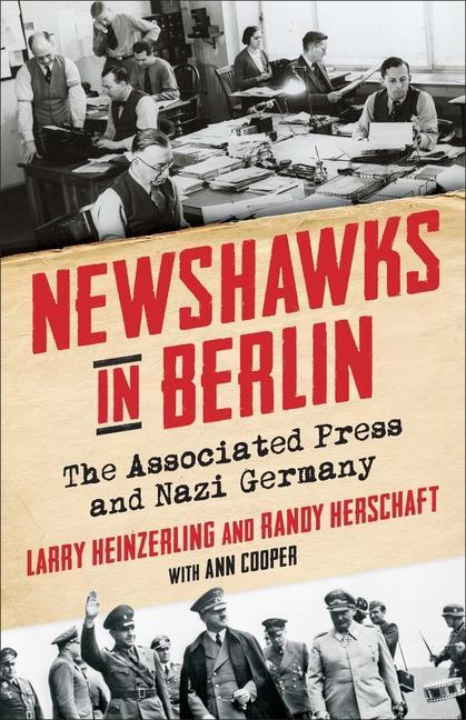 Cover: 9780231217170 | Newshawks in Berlin | The Associated Press and Nazi Germany | Buch