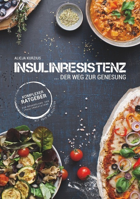 Cover: 9783746740317 | INSULINRESISTENZ - Der Weg zur Genesung | Alicja Kurzius | Taschenbuch