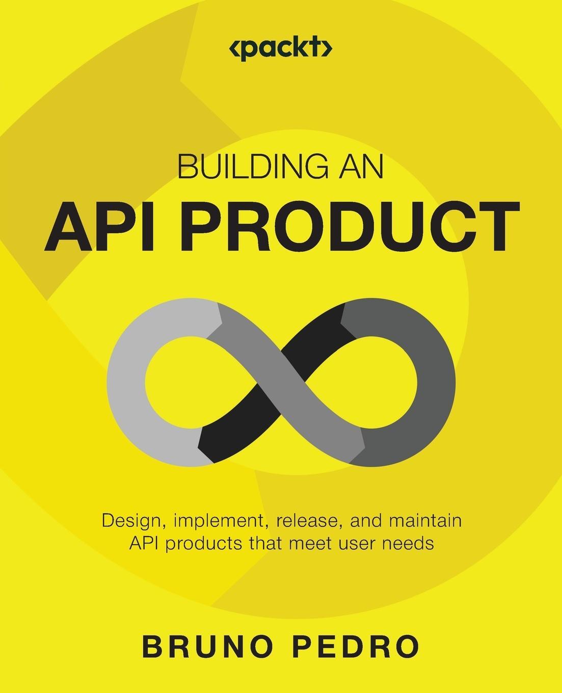 Cover: 9781837630448 | Building an API Product | Bruno Pedro | Taschenbuch | Paperback | 2024
