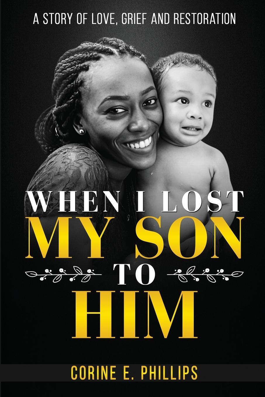 Cover: 9798218971175 | When I Lost My Son To Him | A story of love, grief and restoration