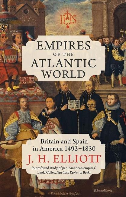 Cover: 9780300253399 | Empires of the Atlantic World | Britain and Spain in America 1492-1830