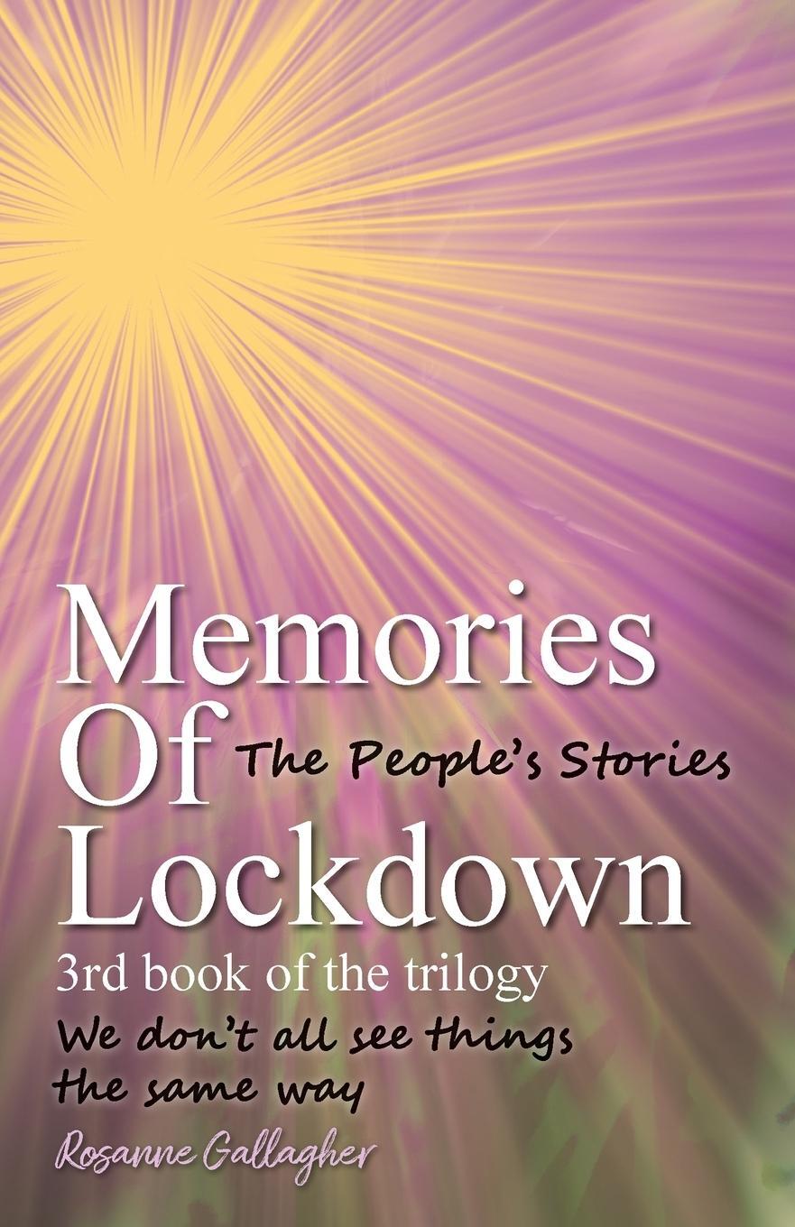 Cover: 9781789634402 | Memories of Lockdown Book 3 | The People's Stories | Rosanne Gallagher