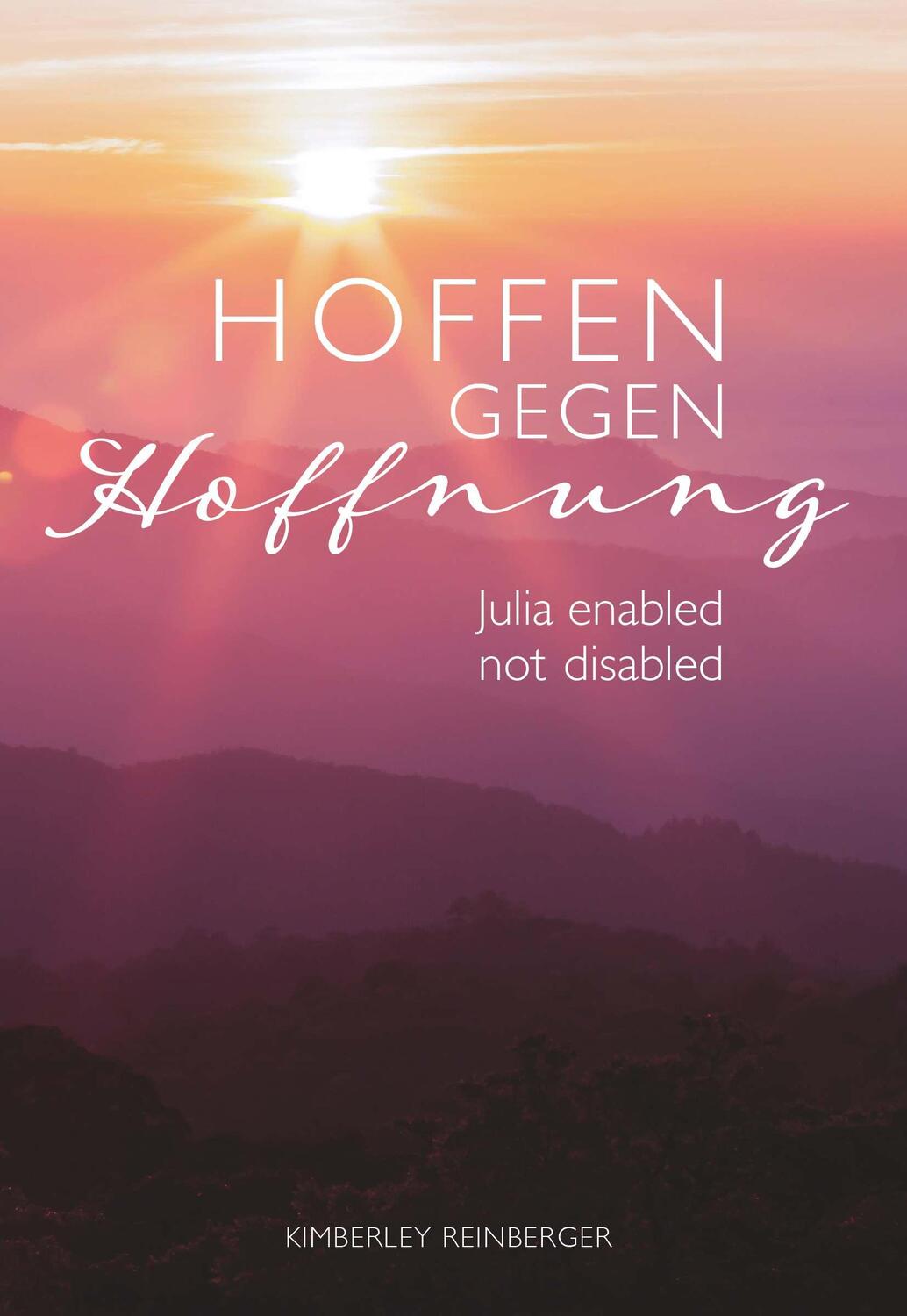 Cover: 9783991652014 | Hoffen gegen Hoffnung | Julia enabled not disabled | Reinberger | Buch