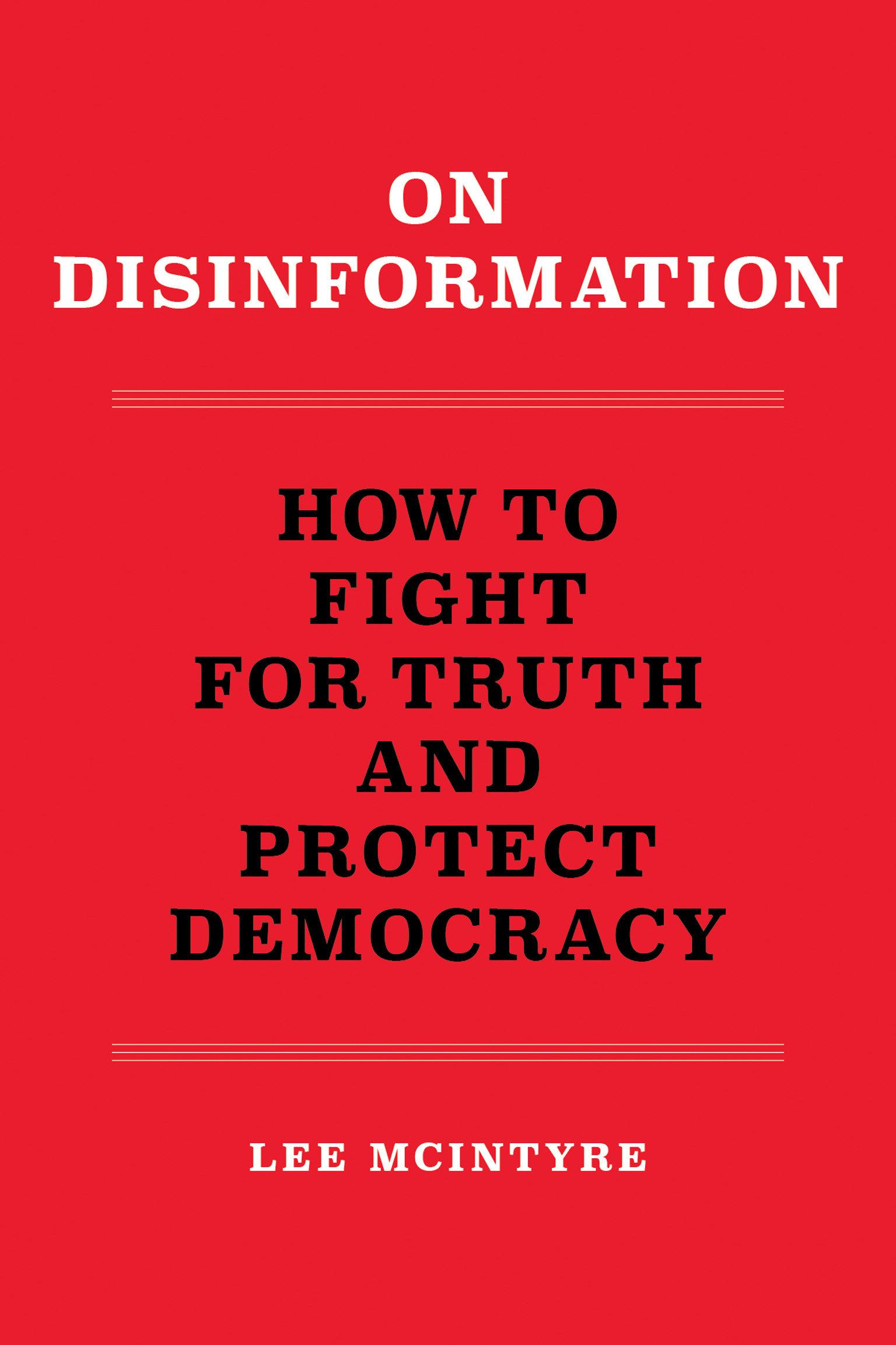 Cover: 9780262546300 | On Disinformation | How to Fight for Truth and Protect Democracy