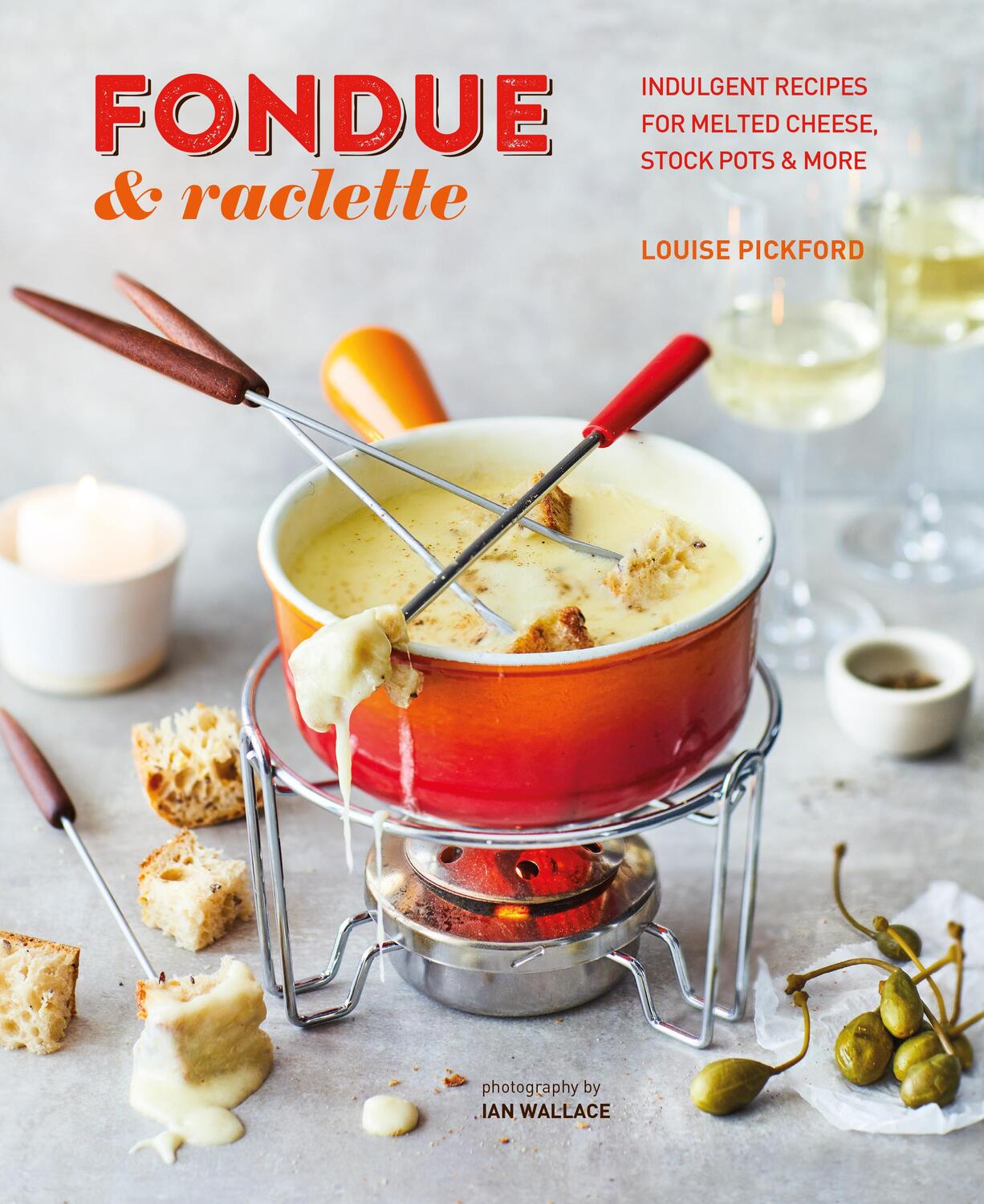 Cover: 9781788794725 | Fondue &amp; Raclette | Louise Pickford | Buch | Gebunden | Englisch