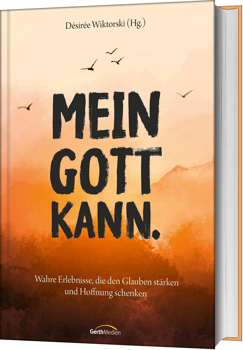Cover: 9783957349682 | Mein Gott kann. | Désirée Wiktorski | Buch | 176 S. | Deutsch | 2023