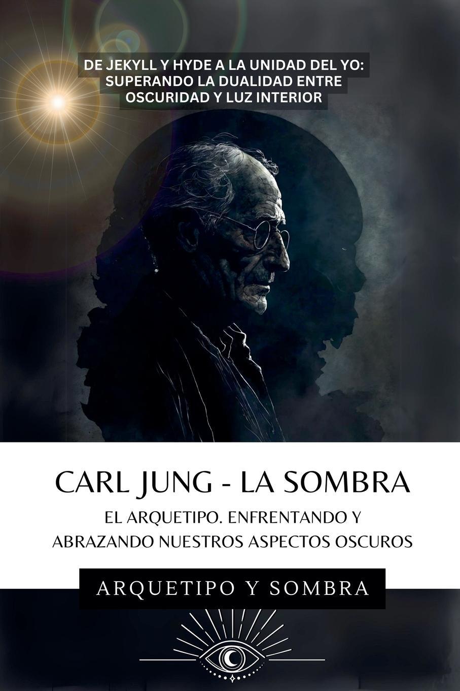 Cover: 9798227608628 | Carl Jung - La Sombra | Arquetipo Y Sombra | Taschenbuch | Paperback