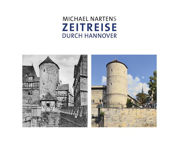 Cover: 9783945497098 | Michael Nartens Zeitreise durch Hannover | Michael Narten | Buch