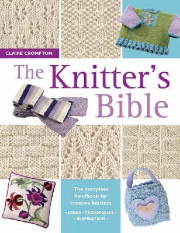 Cover: 9780715317990 | The Knitter's Bible | The Complete Handbook for Creative Knitters