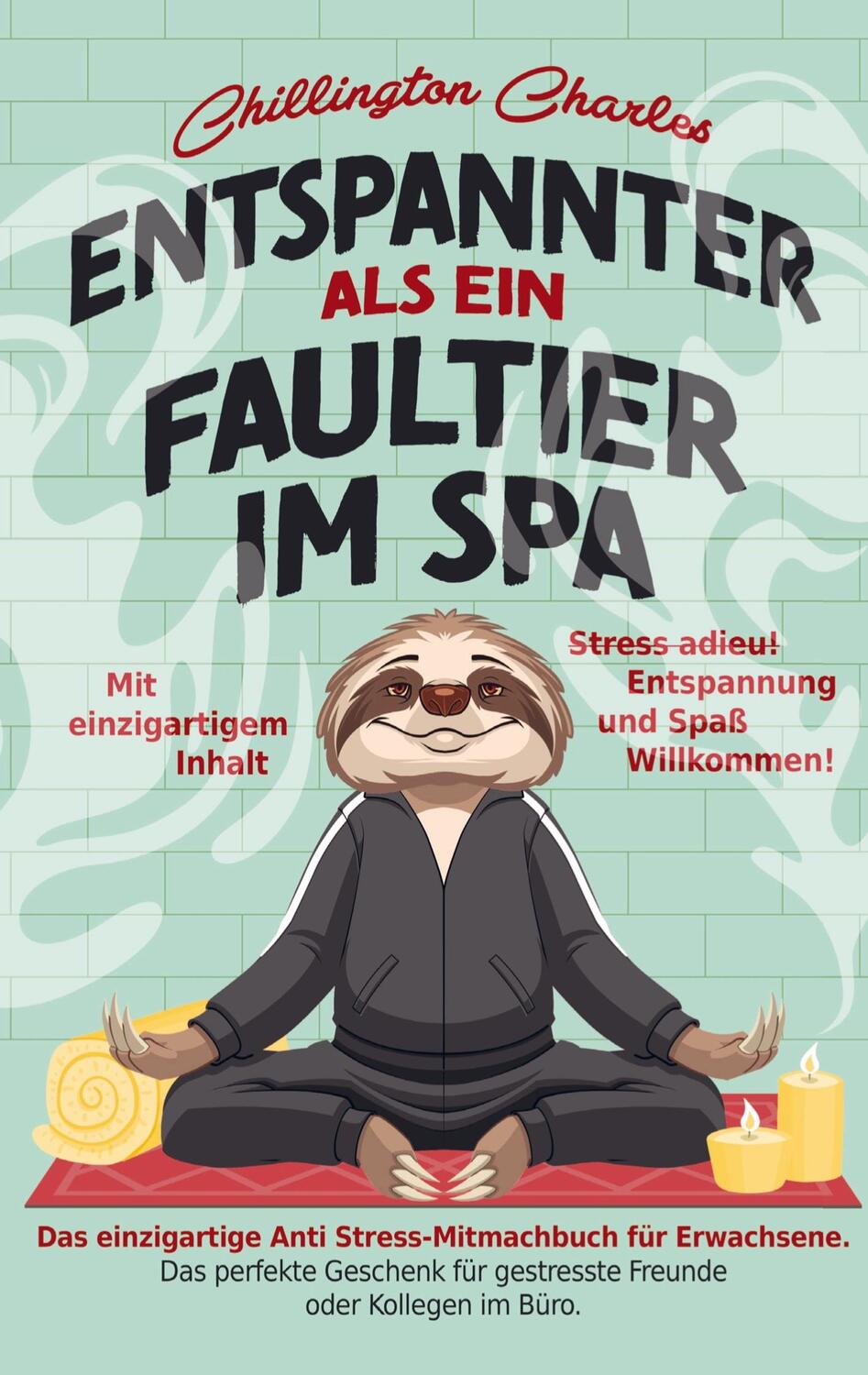 Cover: 9789403721613 | Entspannter als ein Faultier im Spa | Chillington Charles | Buch