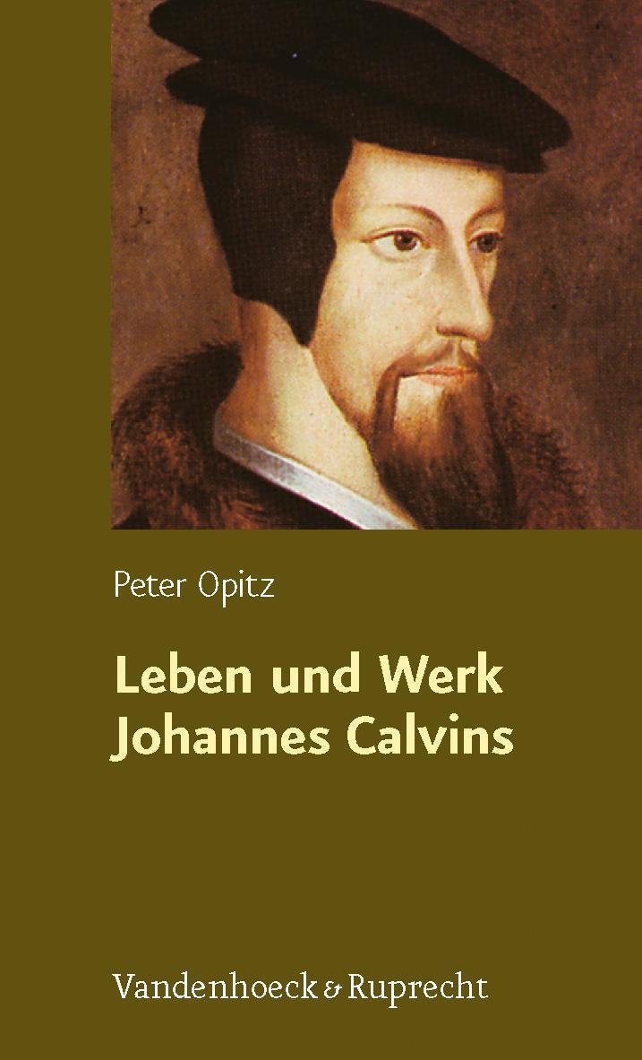Cover: 9783525550007 | Leben und Werk Johannes Calvins | Peter Opitz | Buch | 176 S. | 2009