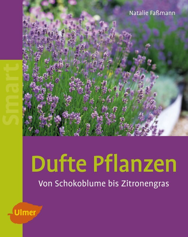Cover: 9783800159178 | Dufte Pflanzen | Von Schokoblume bis Zitronengras | Natalie Faßmann