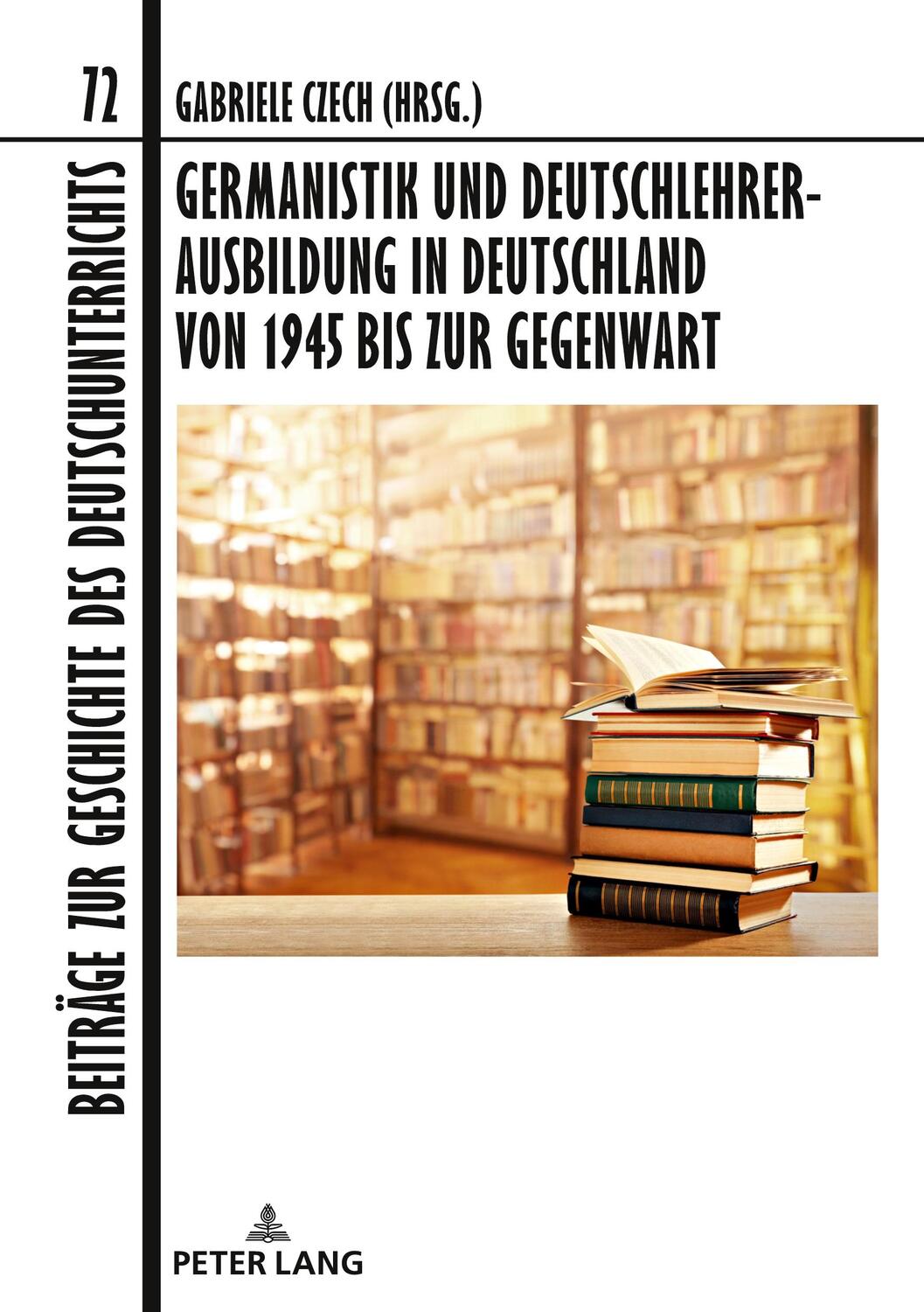 Cover: 9783631577943 | Germanistik und Deutschlehrerausbildung in Deutschland von 1945 bis...