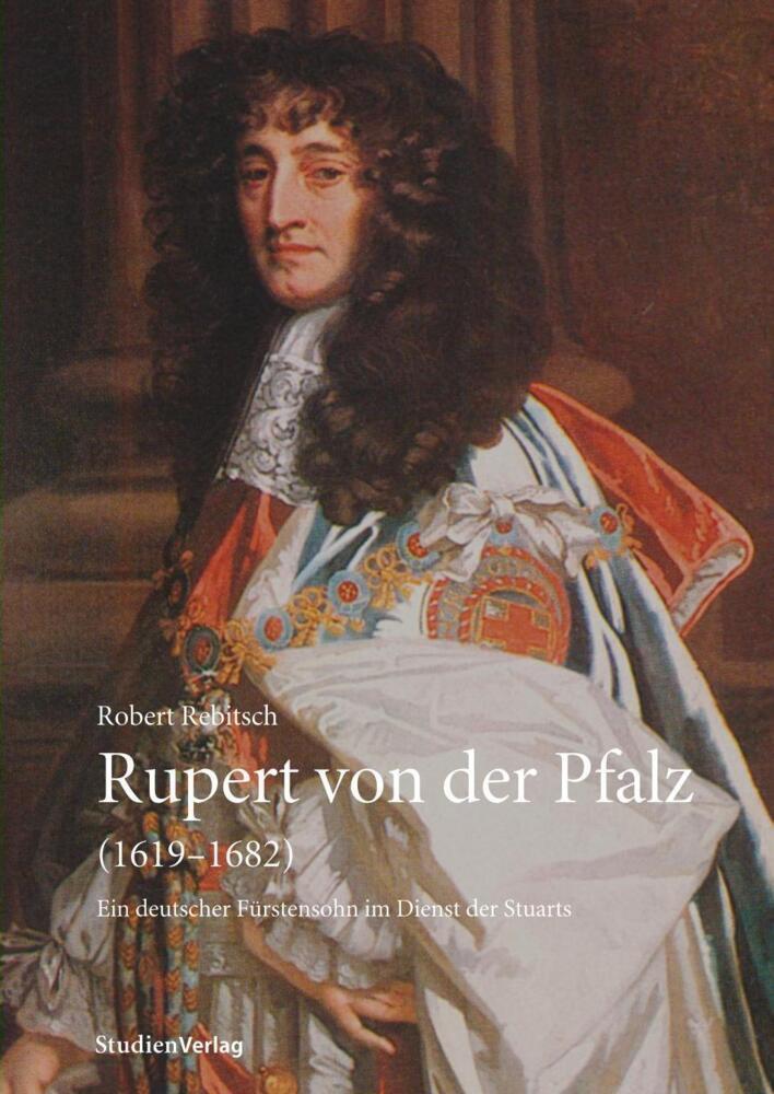 Cover: 9783706541435 | Rupert von der Pfalz (1619-1682) | Robert Rebitsch | Taschenbuch