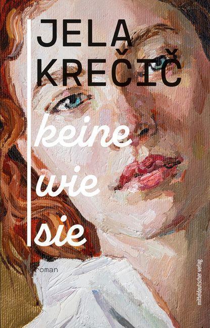Cover: 9783963114540 | Keine wie sie | Roman | Jela Krecic | Taschenbuch | Deutsch | 2022