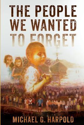 Cover: 9781945271687 | The People We Wanted to Forget | Michael G. Harpold | Taschenbuch