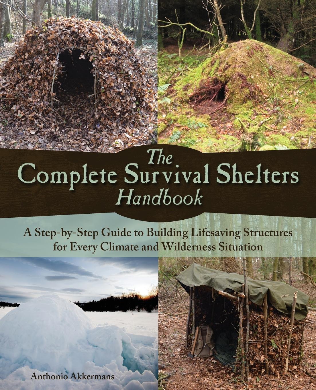 Cover: 9781612434933 | Complete Survival Shelters Handbook | Anthonio Akkermans | Taschenbuch
