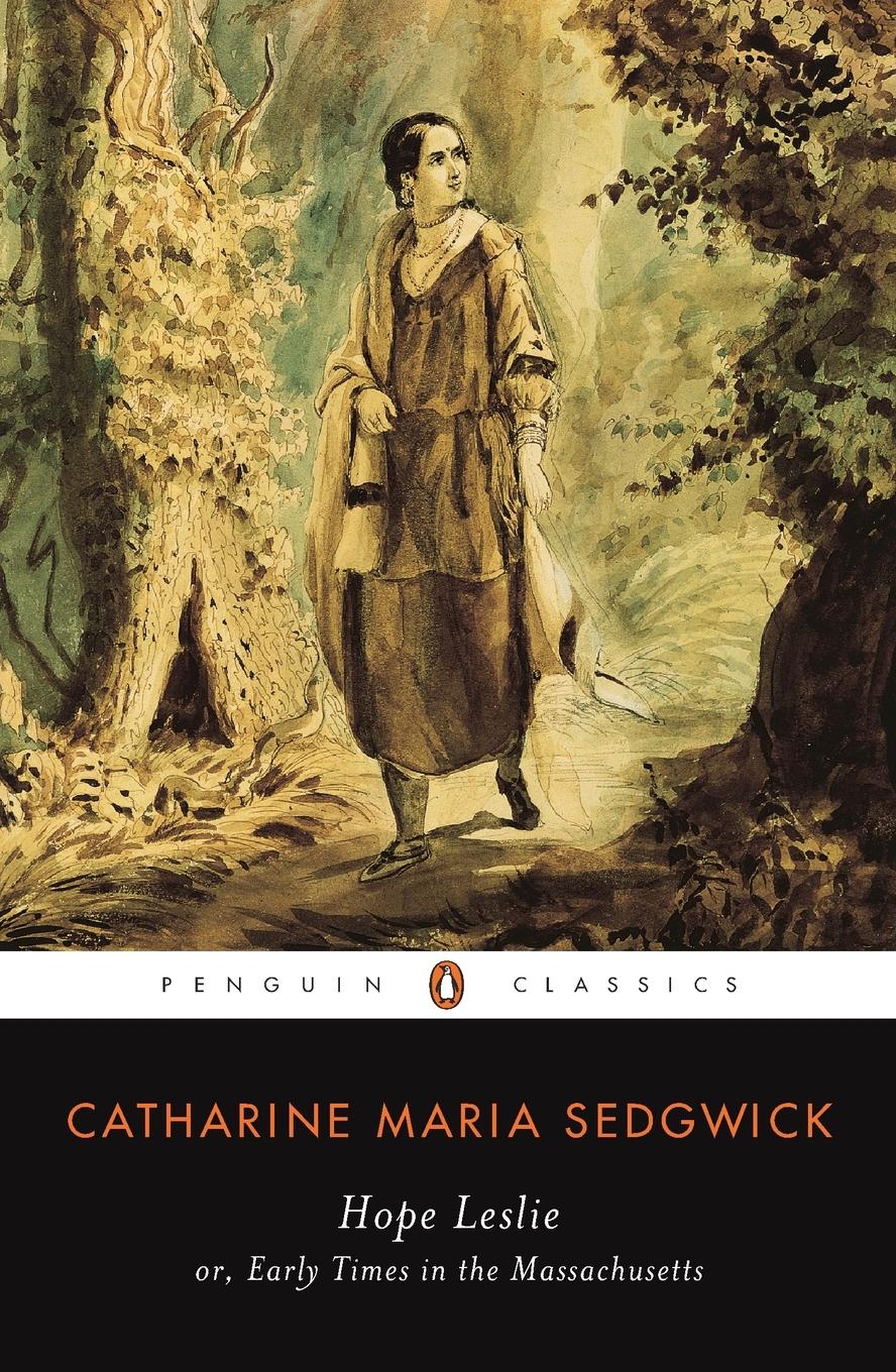 Cover: 9780140436761 | Hope Leslie | or, Early Times in the Massachusetts | Sedgwick | Buch