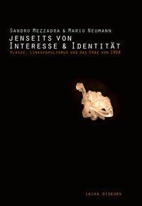 Cover: 9783944233895 | Jenseits von Interesse und Identität | Sandro Mezzadra (u. a.) | 2018