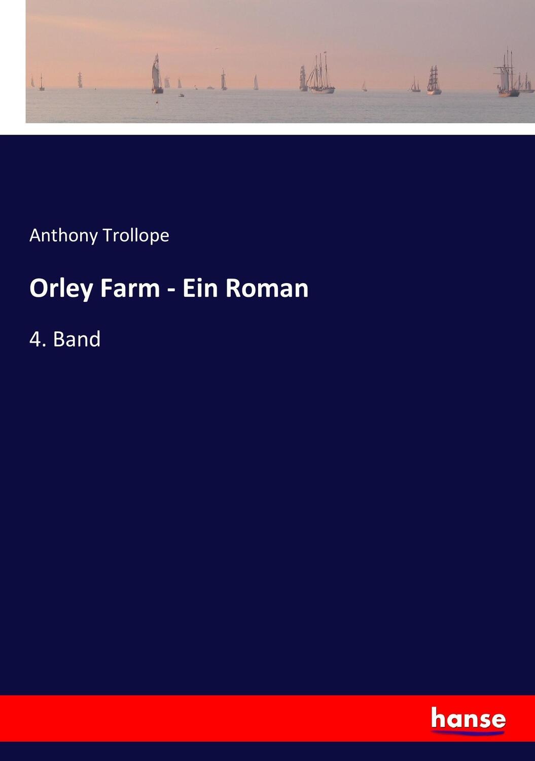 Cover: 9783744645362 | Orley Farm - Ein Roman | 4. Band | Anthony Trollope | Taschenbuch