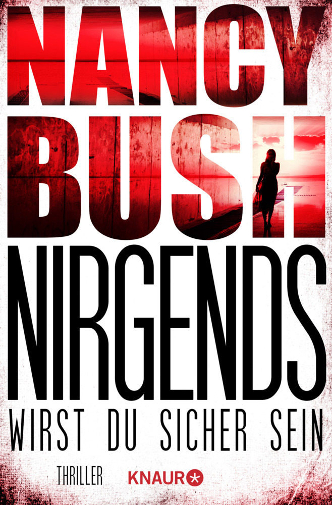 Cover: 9783426518076 | Nirgends wirst du sicher sein | Thriller | Nancy Bush | Taschenbuch